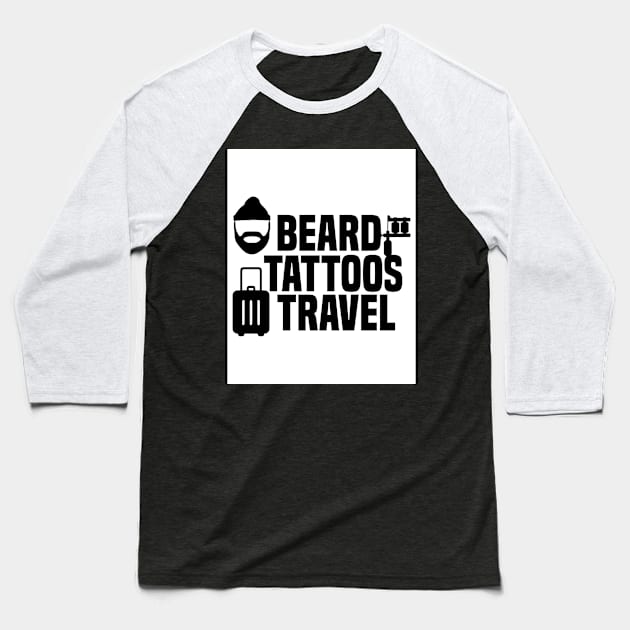 Beard Tattoo and Travel Baseball T-Shirt by Travels in my Lifetime